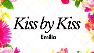 Kiss by Kiss - Emilia | Lyrics
