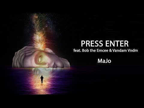 MaJo - Press Enter (feat. Bob the Emcee & Vandam Vndm) (Official Audio)