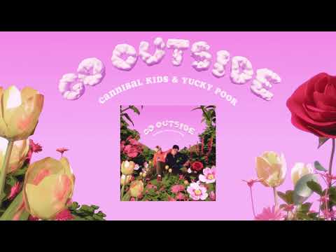 Go Outside - Cannibal Kids & Yucky Poor (Audio)