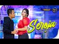 SEROJA Lusyana Jelita Adella Ft Fendik Adella OM ADELLA