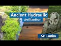 Amazing Ancient Hydraulic Civilization Sri Lanka