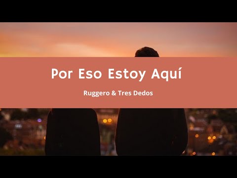 Ruggero & Tres Dedos - Por Eso Estoy Aquí (Traduction Française)