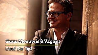 Guus Meeuwis &amp; Vagant - Geef Me Tijd (Audio Only)