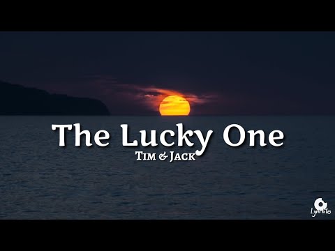 The Lucky Ones - Jack & Tim (lyrics video)