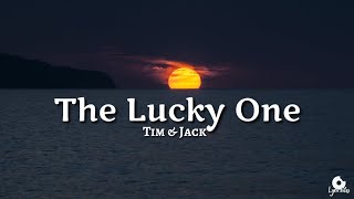 The Lucky Ones - Jack &amp; Tim (lyrics video)