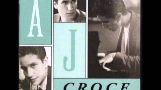 A. J. Croce - She wouldn't give me none