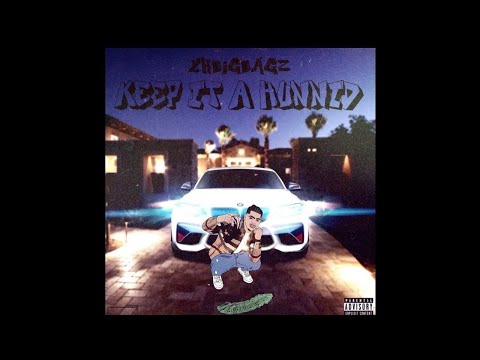 YKBigBagz - Keep It Hunnid