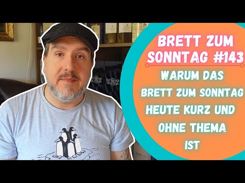 🎲Brett zum Sonntag #143: Warum das Brett zum Sonntag heute kurz und ohne Thema ist 😢