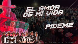 El Amor de Mi Vida | Pideme / Grupo Legitimo - Bernalejo - SMDelR, San Luis Potosi
