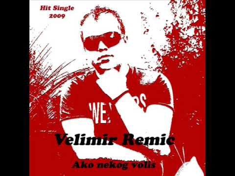 Velimir Remic - 2009 - Ako nekog volis