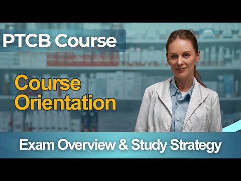 PTCB Practice Test 2026 Pharmacy Technician Certification - Full Course Orientation