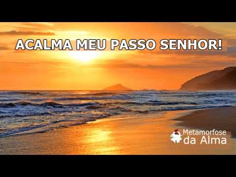 ACALMA MEU PASSO, SENHOR! (Prece em áudio)