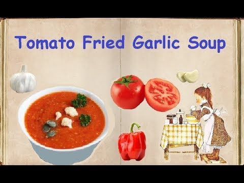 Tomato Fried Garlic Soup / Book of recipes / Bon Appetit