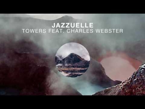 Jazzuelle feat. Charles Webster - Towers