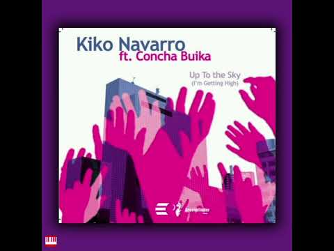 Kiko Navarro ft. Concha Buika - Up To the Sky (I'm Getting High) (Richard Earnshaw's 2011 Rework)...