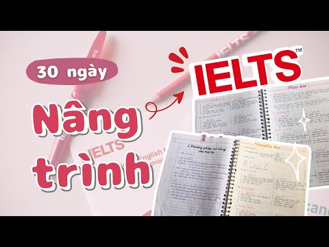 📍30 NGÀY NÂNG TRÌNH TIẾNG ANH, CẢI THIỆN BAND IELTS- tài liệu, phương pháp học👩‍💻📚📓