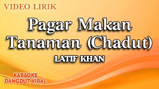 Download lagu Latif Khan Pagar Makan Tanaman Chadut... mp3