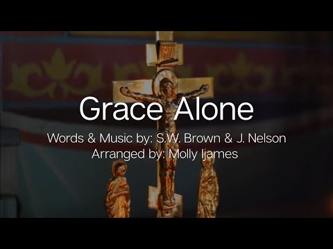 Grace Alone | Christian Hymn | Brown/Nelson/Ijames | SATB, Violin, Cello | Sunday 7pm Choir