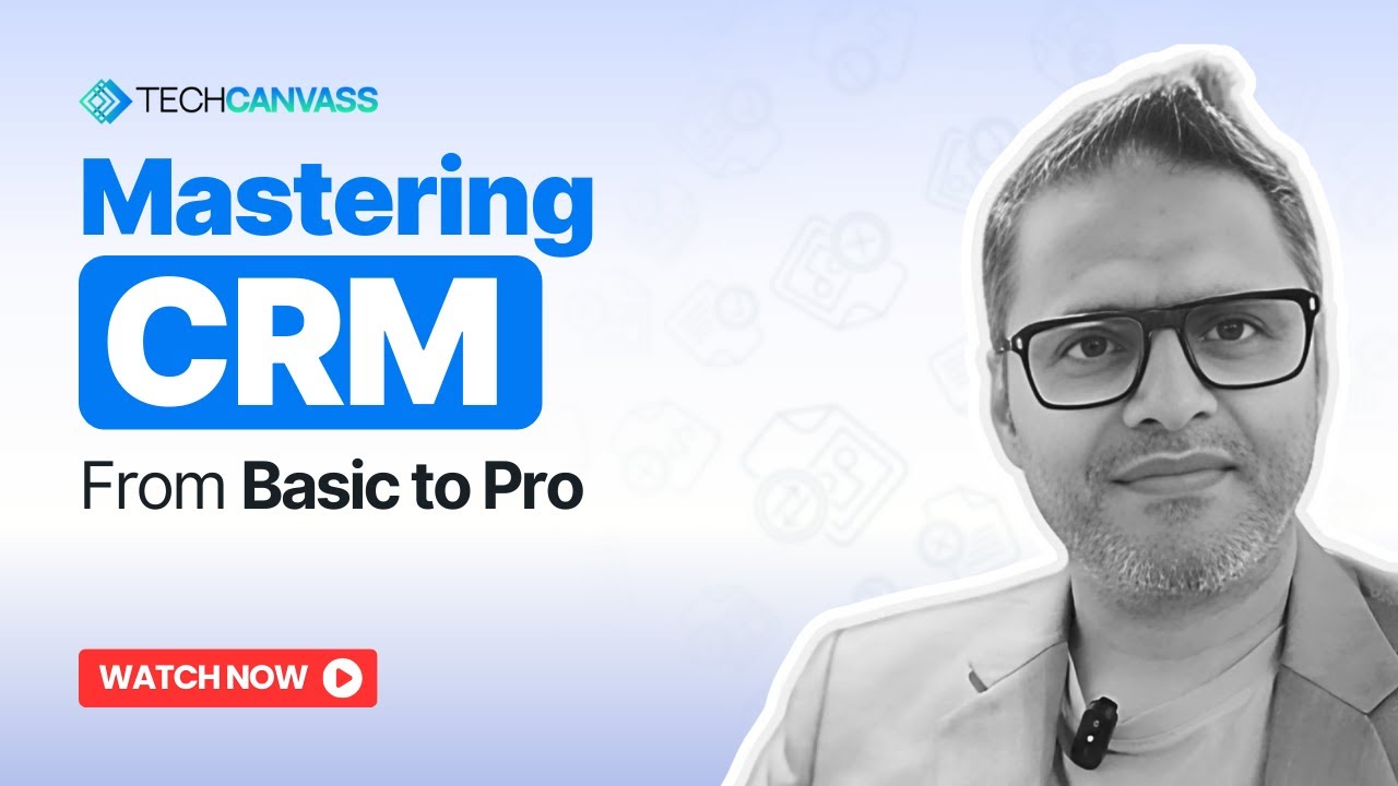 Mastering CRM From Basic to Pro