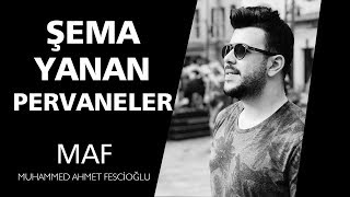 Şema Yanan Pervaneler🌺🌷😊 | Muhammed Ahmet Fescioğlu