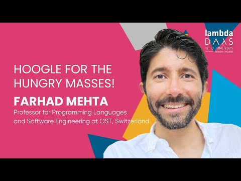 Hoogle for the Hungry Masses! - Farhad Mehta | Lambda Days 2025