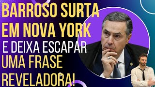 A frase REVELADORA que Barroso soltou ao ser questionado por um patriota em Nova York!
