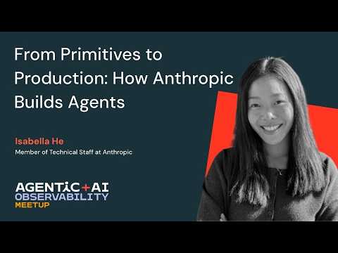 Watch: From Primitives to Production: How Anthropic Builds Agents