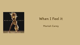 Mariah Carey - When I Feel It || lyrics