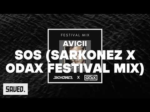 Avicii - SOS (Sarkonez x ODAX Festival Mix)