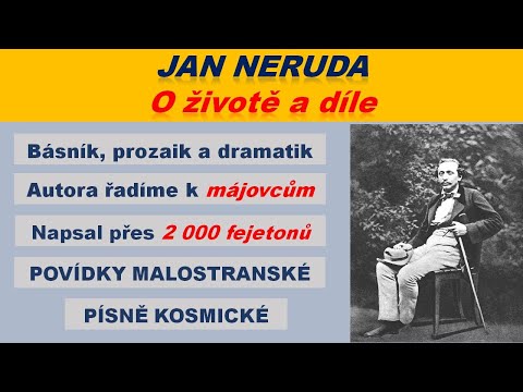 JAN NERUDA - O životě a díle - Povídky malostranské, Arabesky, Písně kosmické aj.