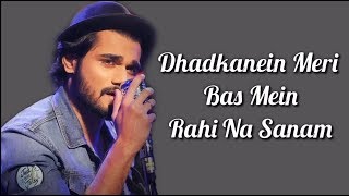Dhadkanein Meri Lyrics | Yasser Desai | Asses Kaur | Rohan