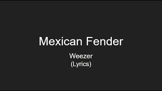Weezer - Mexican Fender (Lyrics)