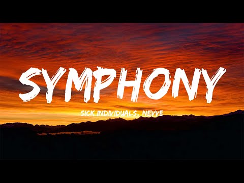 SICK INDIVIDUALS - Symphony ft. Nevve (Lyrics)