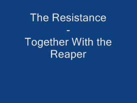 The Resistance - Together With the Reaper