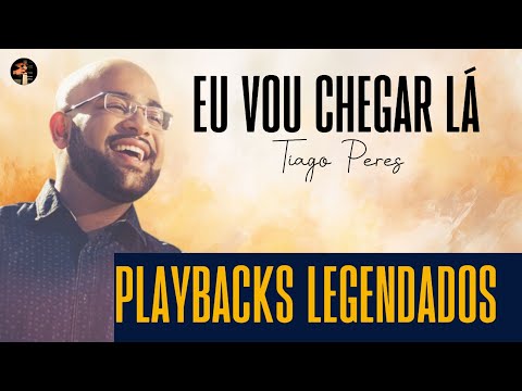 eu vou chegar lá tiago peres playbacks legendados #jesus #musica #louvor #musicacrista #deus