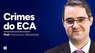 Crimes under the Statute of Children and Adolescents | Prof. Francisco Menezes