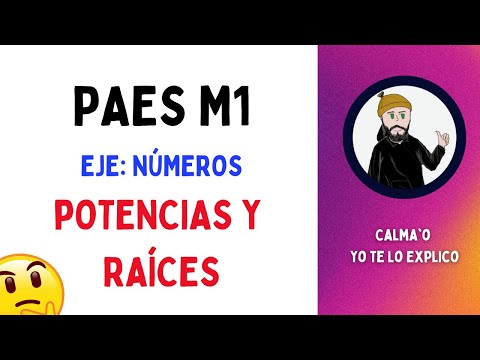 Potencias y raíces enésimas | PAES M1 de MATEMÁTICA | Eje: Números | PARTE 3