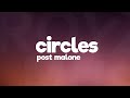 Post Malone - Circles (Lyrics) Post Malone - Circles (Lyrics)
