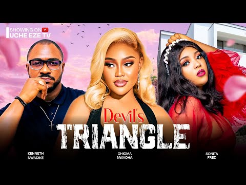 DEVIL'S TRIANGLE (New Movie) Chioma Nwaoha, Kenneth Nwadike, Sonita Fred 2024 Nollywood Movie