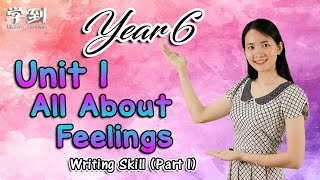 【English Year 6 KSSR】Unit 1 – All About Feelings (Writing-Part 1) |【学到】| THERESA