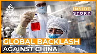 Is China facing a global backlash against coronavirus? | Inside Story