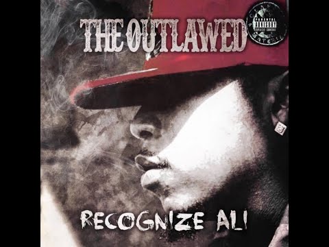 RECOGNIZE ALI- THE OUTLAWED (FULL ALBUM)