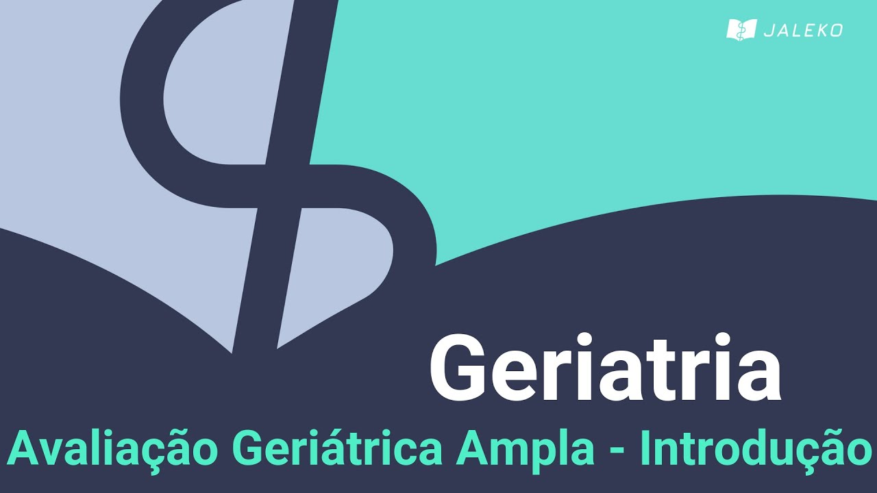 Geriatria: Avaliação Geriátrica Ampla - Introdução