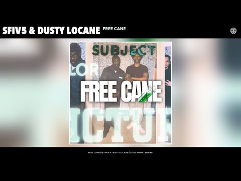 SFIV5 & DUSTY LOCANE - FREE CANE (Official Audio)e