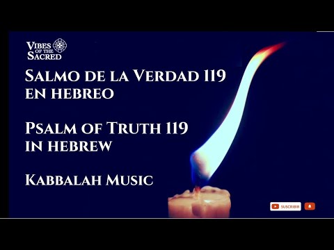 Psalm of Truth 119 in hebrew / Salmo de la Verdad 119 en hebreo / Kabbalah Music