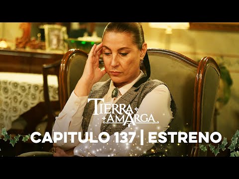 Tierra Amarga - Estreno 137