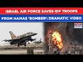 Israel Air Force Saves IDF Troops From Hamas Bomber Watch Dramatic Gaza Video This Said On Radio