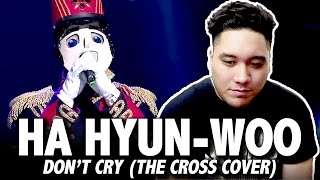 Ha Hyun-Woo - Don&#39;t Cry (The Cross Cover) | King of Mask Singer REACTION!!!