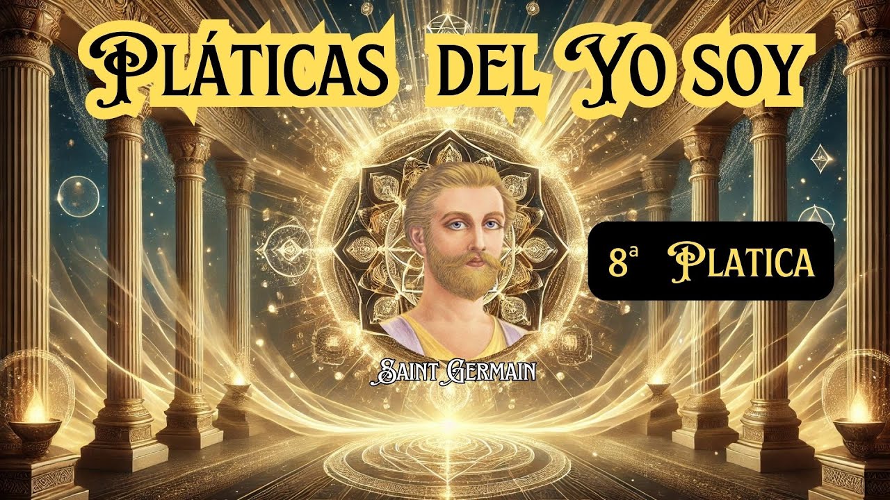 ✨🌟 PLÁTICAS DE SAINT GERMAIN: Octava Revelación 🌌🔥 Descubre la Sabiduría que Transformará tu Vida 💎