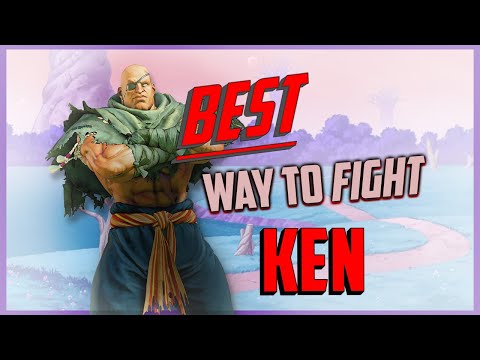 The BEST Way to Fight Ken... (Using Sagat)